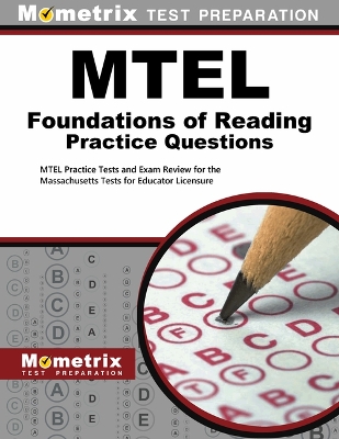 MTEL Foundations of Reading Practice Questions: MTEL Practice Tests and Exam Review for the Massachusetts Tests for Educator  Licensure
