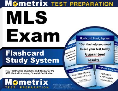 MLS Exam Flashcard Study System: MLS Test Practice Questions and Review for the Amt Medical Laboratory  Scientist Certification