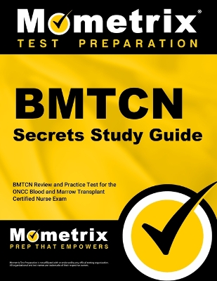 Bmtcn Secrets Study Guide: Bmtcn Review and Practice Test for the Oncc Blood and Marrow Transplant  Certified Nurse Exam