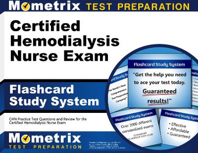 Certified Hemodialysis Nurse Exam Flashcard Study System: Chn Practice Test Questions and Review for the Certified Hemodialysis Nurse  Exam