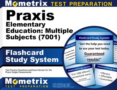 PRAXIS Elementary Education: Multiple Subjects (7001) Flashcard Study System: Test Practice Questions and Exam Review for the PRAXIS Subject Assessments