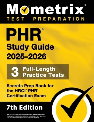 Phr Study Guide 2025-2026 - 3 Full-Length Practice Tests, Secrets Prep Book  for the Hrci Phr Certification Exam: [ 7th Edition]