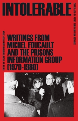 Intolerable: Writings from Michel Foucault and the Prisons Information Group (19701980)