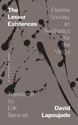 Lesser Existences: Étienne Souriau, an Aesthetics for the Virtual