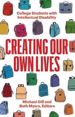 Creating Our Own Lives: College Students with Intellectual Disability