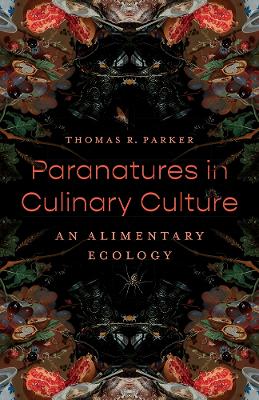 Paranatures in Culinary Culture: An Alimentary Ecology