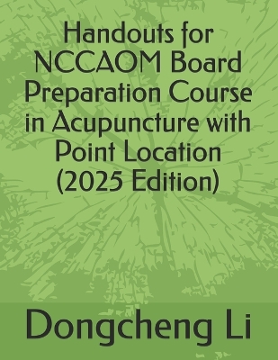 Handouts for NCCAOM Board Preparation Course in Acupuncture with Point  Location