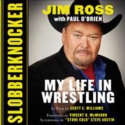 Slobberknocker: My Life in Wrestling Unabridged edition