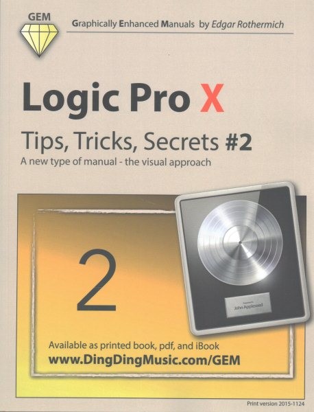 Logic Pro X - Tips, Tricks, Secrets #2: A new type of manual - the visual approach