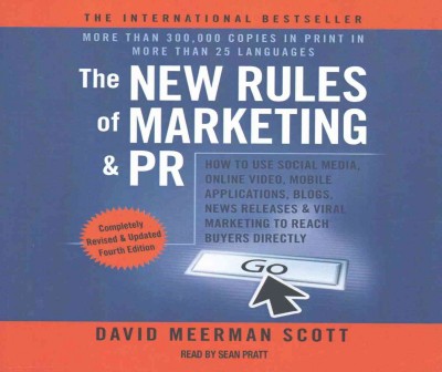 New Rules of Marketing & PR 4th Edition: How to Use Social Media, Online Video, Mobile Applications...to Reach Buyers  Directly Unabridged edition
