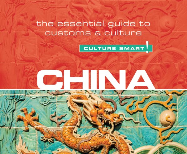 China - Culture Smart!: The Essential Guide to Customs & Culture