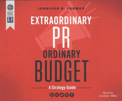 Extraordinary Pr, Ordinary Budget: A Strategy Guide Unabridged edition