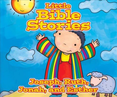 Little Bible Stories: Joseph, Ruth, Jonah, and Esther Unabridged edition