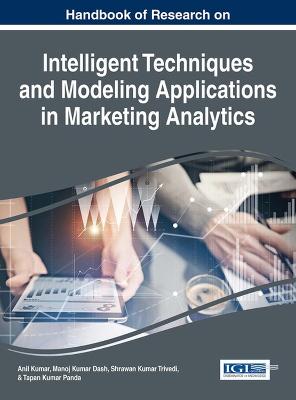 Handbook of Research on Intelligent Techniques and Modeling Applications in  Marketing Analytics