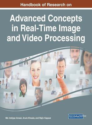 Handbook of Research on Advanced Concepts in Real-Time Image and Video  Processing