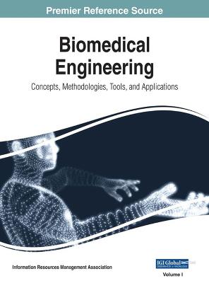 Biomedical Engineering: Concepts, Methodologies, Tools, and Applications 3 Volumes