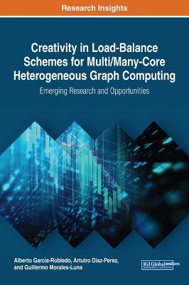 Creativity in Load-Balance Schemes for Multi/Many-Core Heterogeneous Graph  Computing: Emerging Research and Opportunities