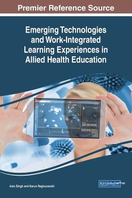 Emerging Technologies and Work-Integrated Learning Experiences in Allied  Health Education