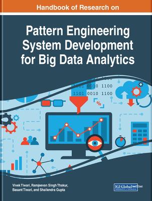 Handbook of Research on Pattern Engineering System Development for Big Data  Analytics