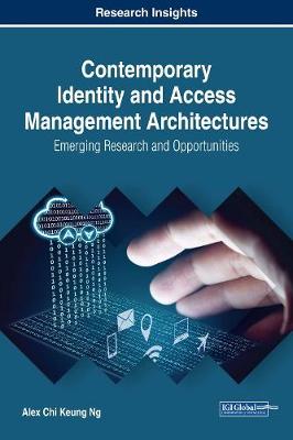 Contemporary Identity and Access Management Architectures: Emerging Research and Opportunities
