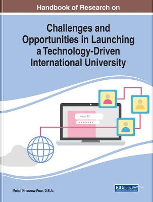 Handbook of Research on Challenges and Opportunities in Launching a  Technology-Driven International University