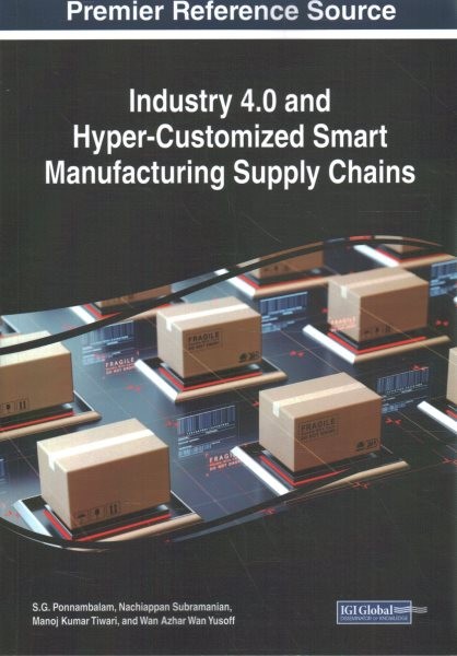 Industry 4.0 and Hyper-Customized Smart Manufacturing Supply Chains