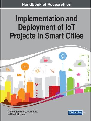 Handbook of Research on Implementation and Deployment of IoT Projects in  Smart Cities