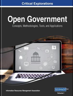 Open Government: Concepts, Methodologies, Tools, and Applications 4 Volumes