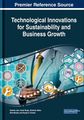 Handbook of Research on Technological Innovations for Sustainability and  Business Growth