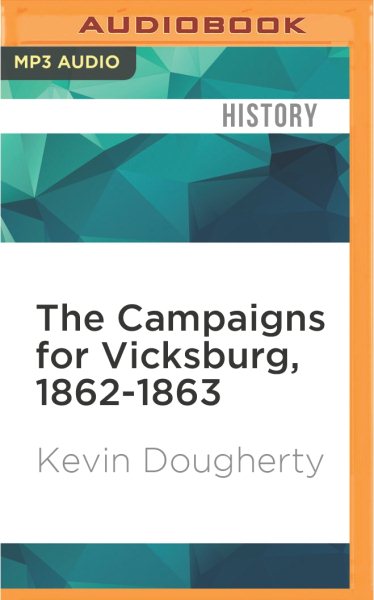 Campaigns for Vicksburg, 1862-1863: Leadership Lessons