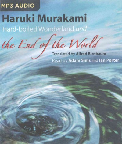Hard-Boiled Wonderland and the End of the World Unabridged
