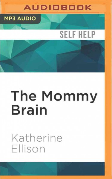 Mommy Brain: How Motherhood Makes Us Smarter