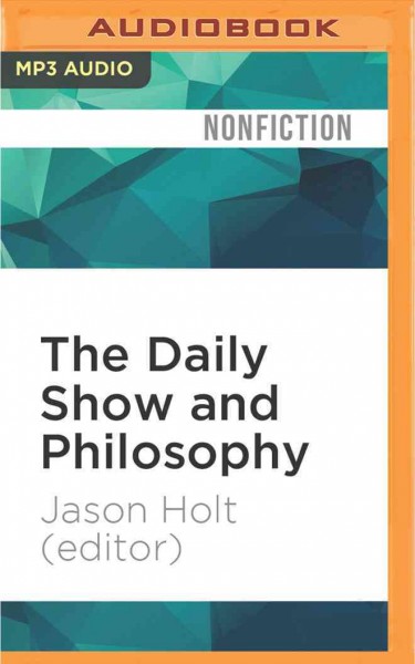 Daily Show and Philosophy Unabridged