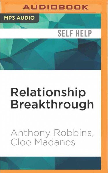 Relationship Breakthrough: How to Create Outstanding Relationships in Every Area of Your Life