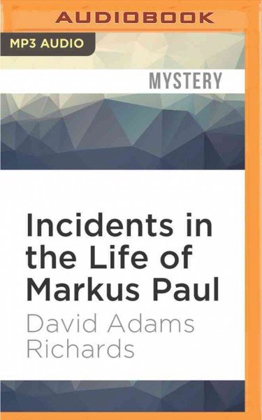 Incidents in the Life of Markus Paul Unabridged