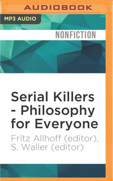 Serial Killers - Philosophy for Everyone: Being and Killing Unabridged