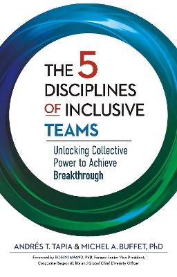 5 Disciplines of Inclusive Teams: Unlocking Collective Power to Achieve Breakthrough