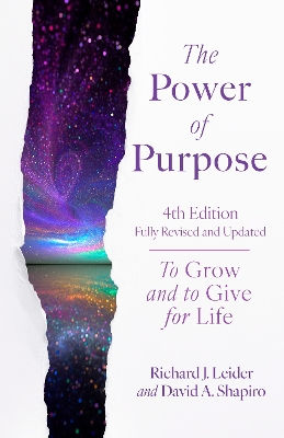 Power of Purpose, 4th Edition: To Grow and to Give for Life 4th Revised edition