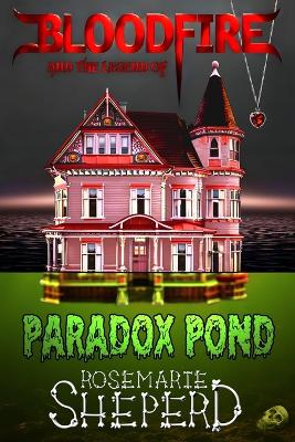 Bloodfire: and the Legend of Paradox Pond