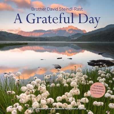 Grateful Day Wall Calendar 2023: A Celebration of Brother David's Timeless Meditation on Gratitude