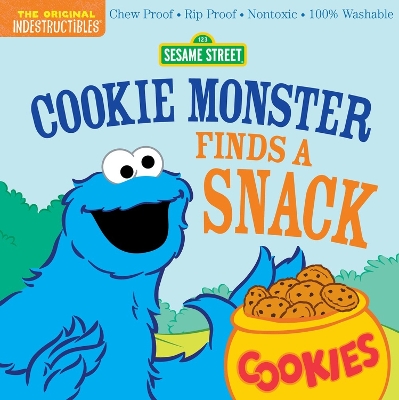 Indestructibles: Sesame Street: Cookie Monster Finds a Snack: Chew Proof · Rip Proof · Nontoxic · 100% Washable (Book for Babies, Newborn  Books, Safe to Chew)