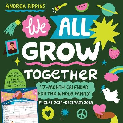 We All Grow Together Wall Calendar 2025: A 17-Month Calendar for the Whole Family: August 2024-December 2025 - with  stickers!