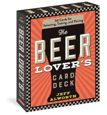 Beer Lovers Card Deck: 50 Cards for Selecting, Tasting, and Pairing