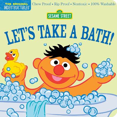 Indestructibles: Sesame Street: Let's Take a Bath!: Chew Proof · Rip Proof · Nontoxic · 100% Washable (Book for Babies, Newborn  Books, Safe to Chew)