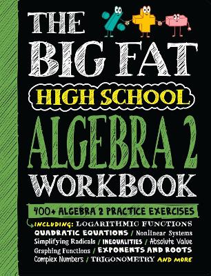 The Big Fat High School Algebra 2 Workbook: 400plus Algebra 2 Practice Exercises