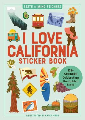 I Love California Sticker Book: 325plus Stickers Celebrating the Golden State