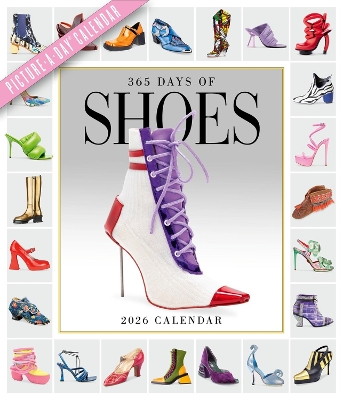 365 Days of Shoes Picture-A-Day® Wall Calendar 2026: An Obsessive Extravaganza