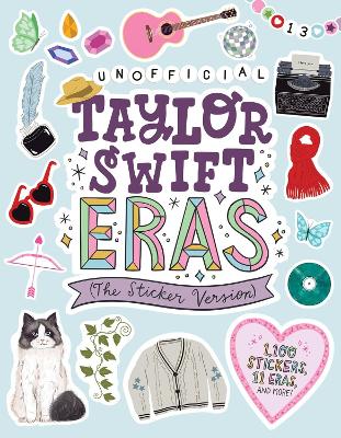 Taylor Swift Eras (The Sticker Version): 1,100 Stickers, 11 Eras, and More!