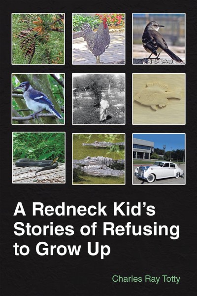 Redneck Kid'S Stories of Refusing to Grow Up