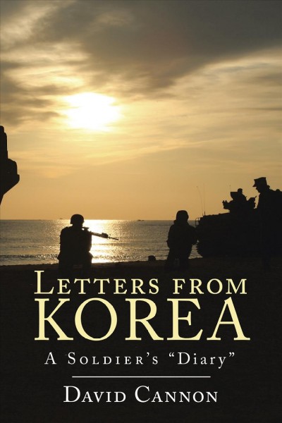 Letters from Korea: A Soldier'S Diary